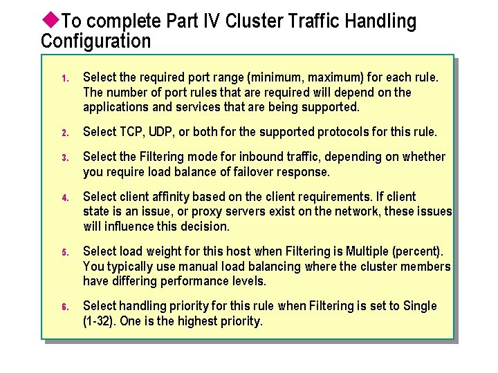 u. To complete Part IV Cluster Traffic Handling Configuration 1. Select the required port