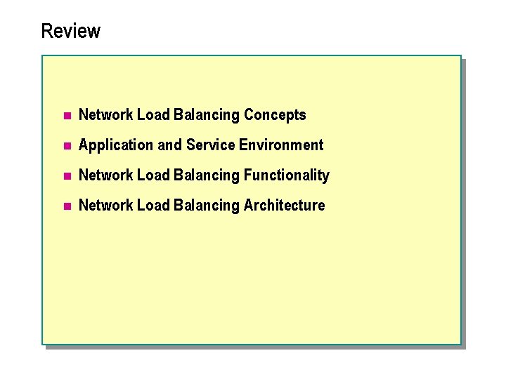 Review n Network Load Balancing Concepts n Application and Service Environment n Network Load