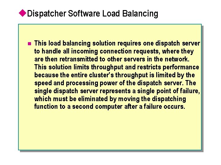 u. Dispatcher Software Load Balancing n This load balancing solution requires one dispatch server