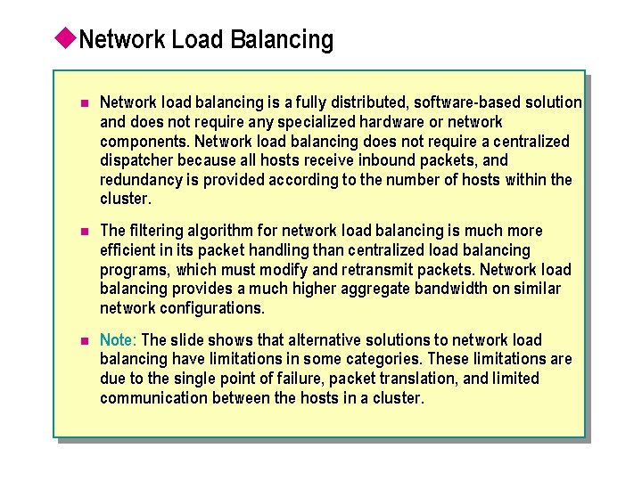 u. Network Load Balancing n Network load balancing is a fully distributed, software-based solution