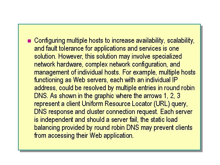 n Configuring multiple hosts to increase availability, scalability, and fault tolerance for applications and