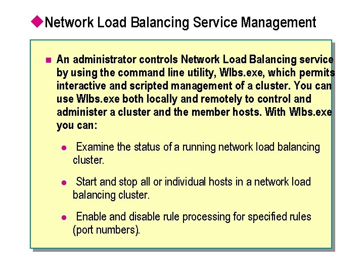 u. Network Load Balancing Service Management n An administrator controls Network Load Balancing service