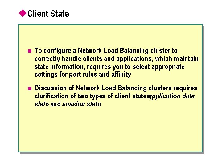 u. Client State n To configure a Network Load Balancing cluster to correctly handle