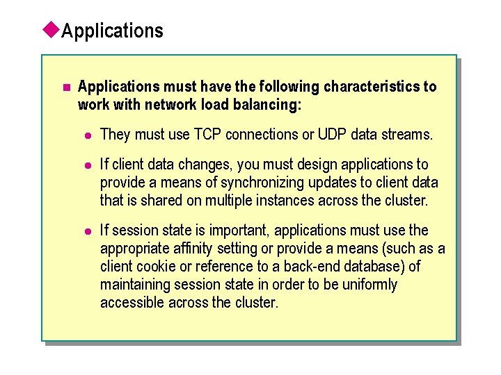 u. Applications n Applications must have the following characteristics to work with network load