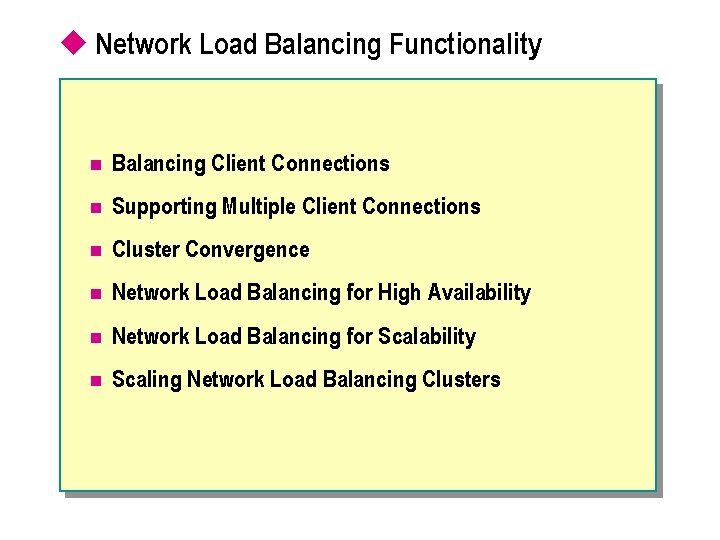 u Network Load Balancing Functionality n Balancing Client Connections n Supporting Multiple Client Connections