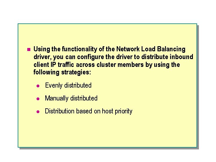 n Using the functionality of the Network Load Balancing driver, you can configure the