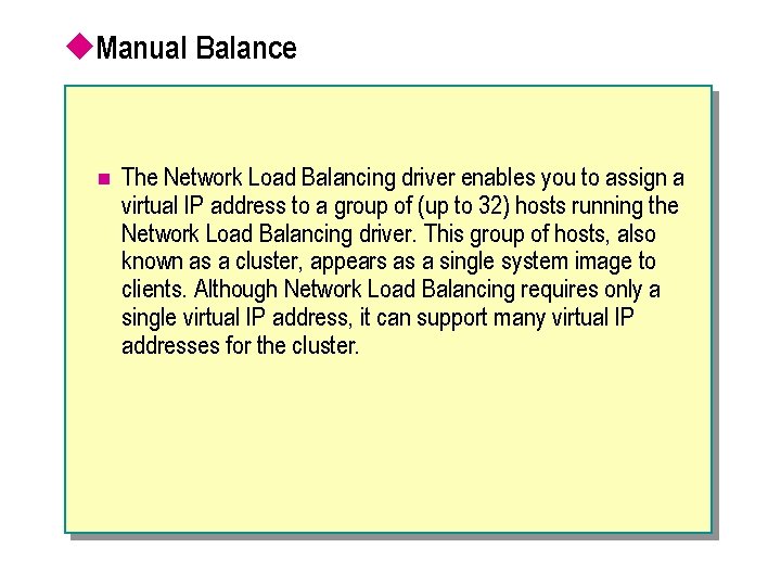 u. Manual Balance n The Network Load Balancing driver enables you to assign a