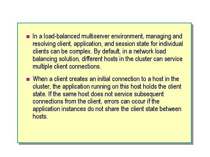 n In a load-balanced multiserver environment, managing and resolving client, application, and session state