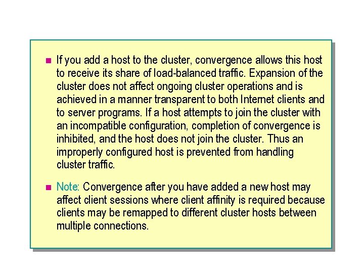 n If you add a host to the cluster, convergence allows this host to