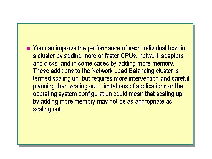 n You can improve the performance of each individual host in a cluster by