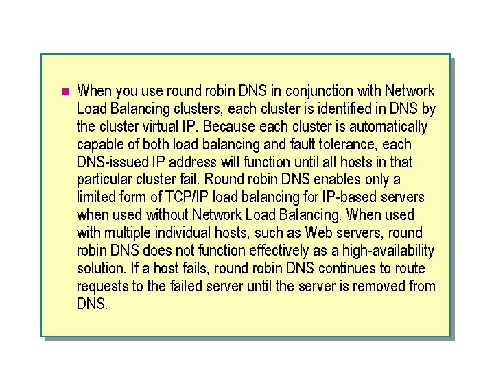 n When you use round robin DNS in conjunction with Network Load Balancing clusters,