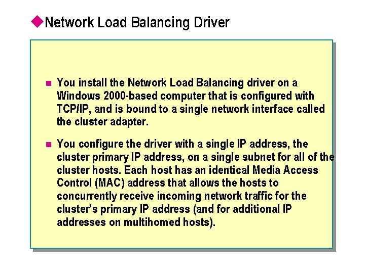 u. Network Load Balancing Driver n You install the Network Load Balancing driver on