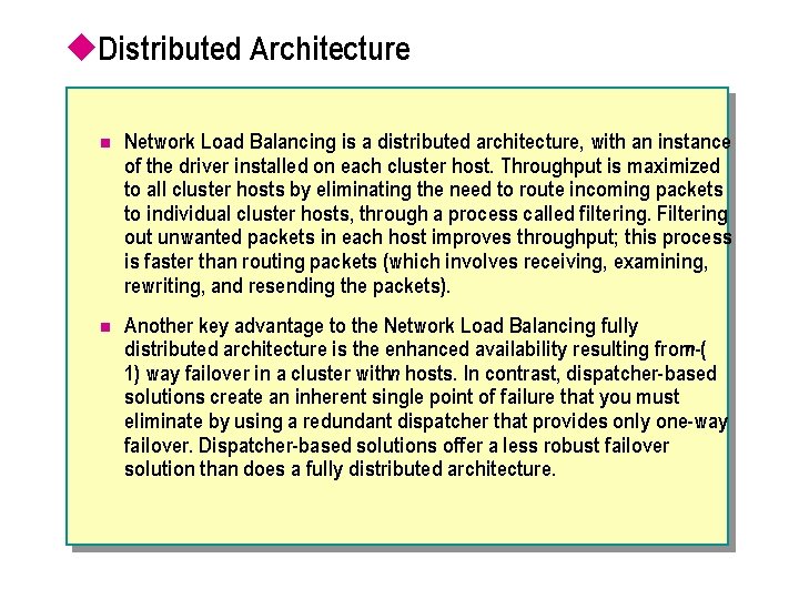 u. Distributed Architecture n Network Load Balancing is a distributed architecture, with an instance