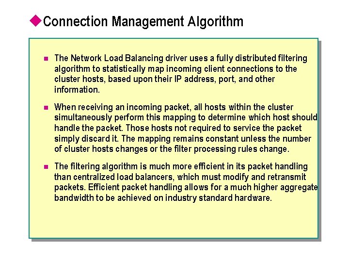 u. Connection Management Algorithm n The Network Load Balancing driver uses a fully distributed