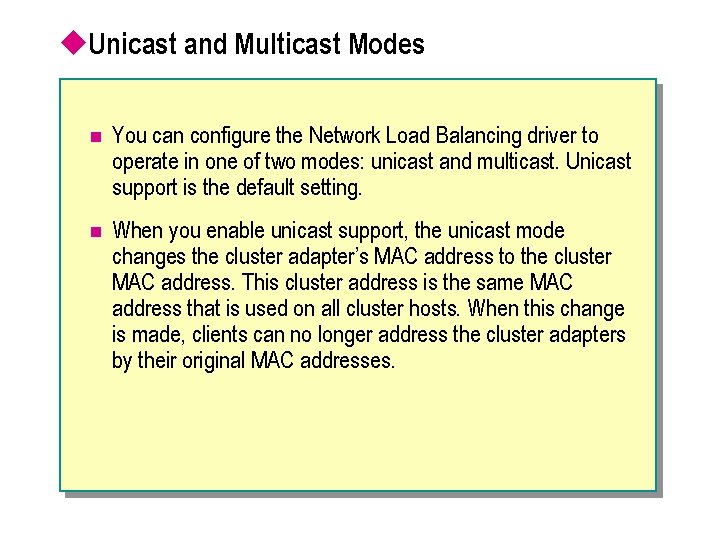 u. Unicast and Multicast Modes n You can configure the Network Load Balancing driver
