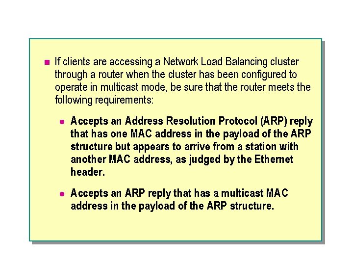 n If clients are accessing a Network Load Balancing cluster through a router when