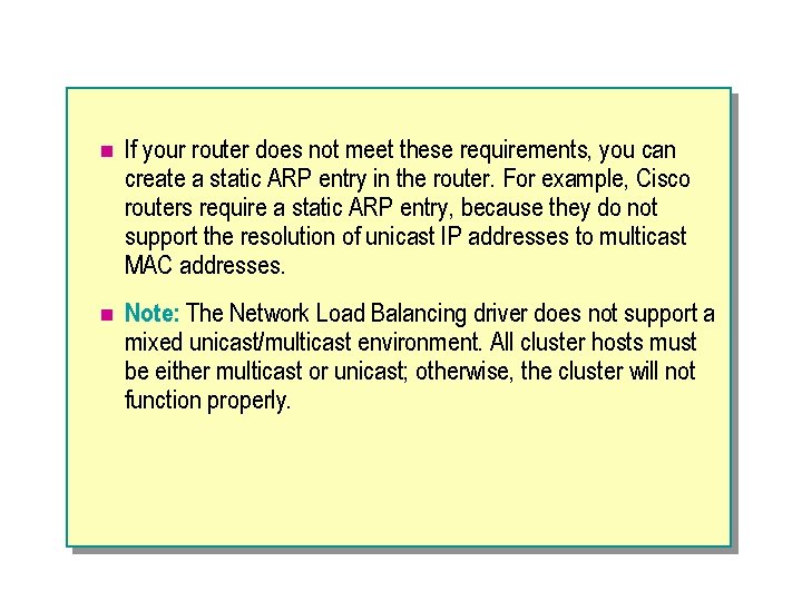 n If your router does not meet these requirements, you can create a static