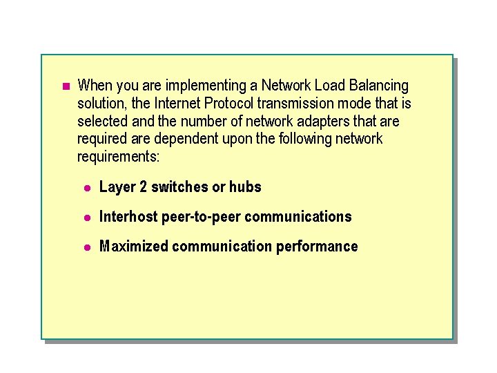 n When you are implementing a Network Load Balancing solution, the Internet Protocol transmission