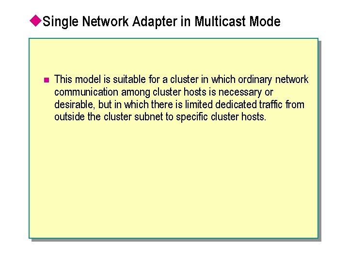 u. Single Network Adapter in Multicast Mode n This model is suitable for a