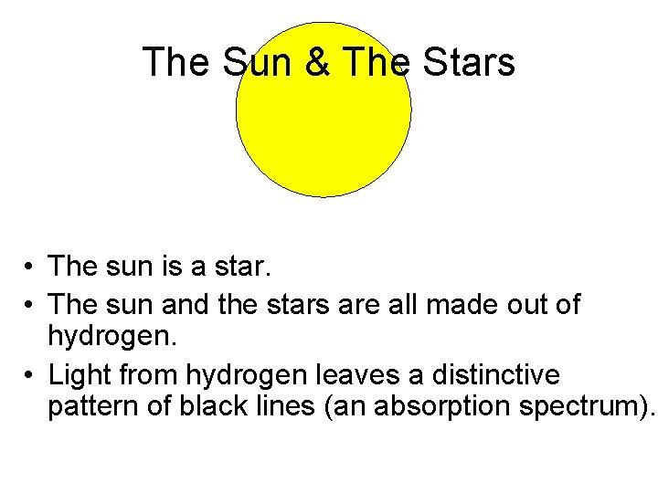 The Sun & The Stars • The sun is a star. • The sun