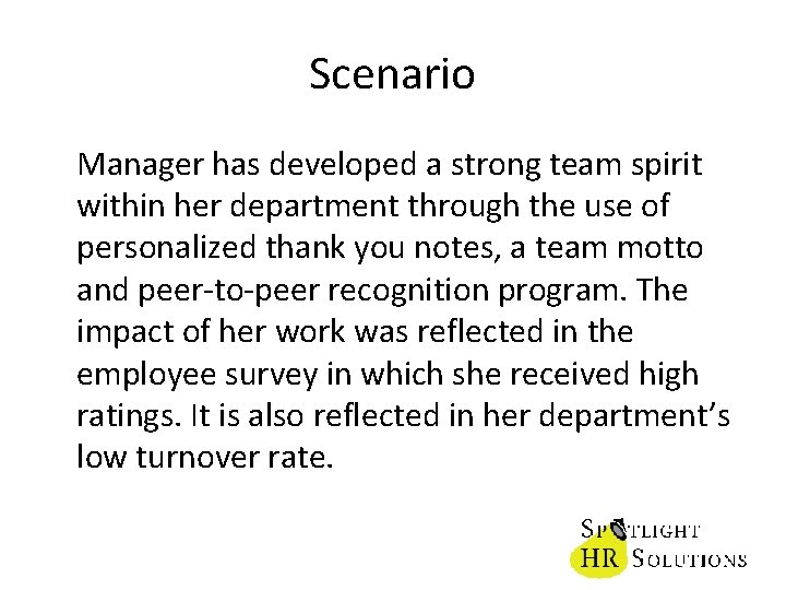 Scenario Manager has developed a strong team spirit within her department through the use