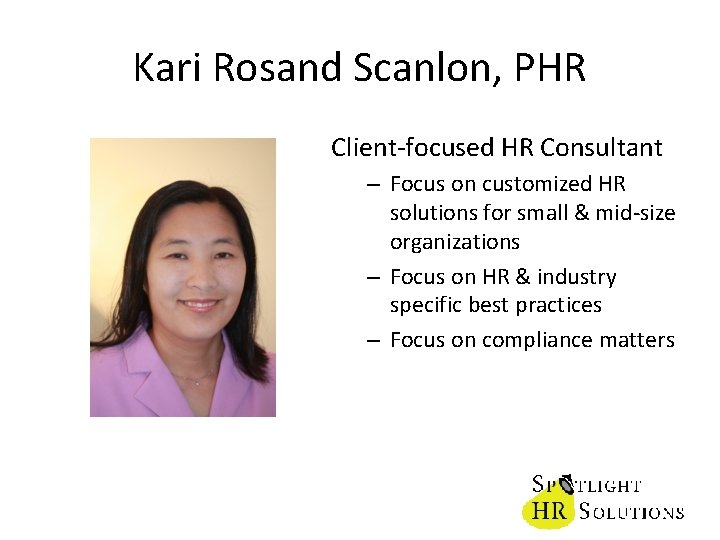 Kari Rosand Scanlon, PHR Client-focused HR Consultant – Focus on customized HR solutions for