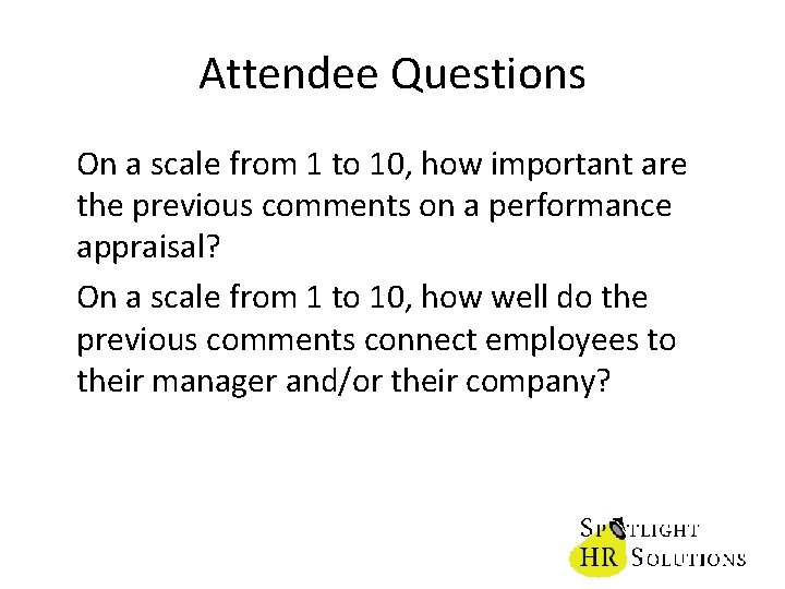 Attendee Questions On a scale from 1 to 10, how important are the previous