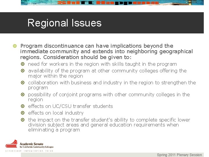 Regional Issues Program discontinuance can have implications beyond the immediate community and extends into