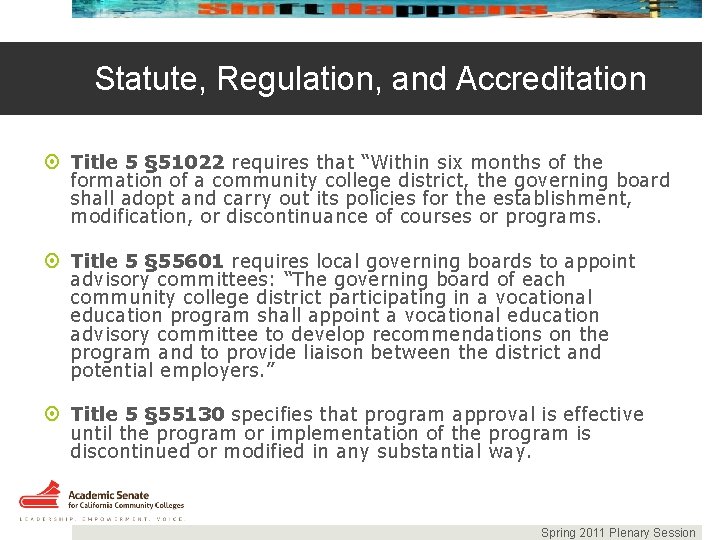 Statute, Regulation, and Accreditation Title 5 § 51022 requires that “Within six months of