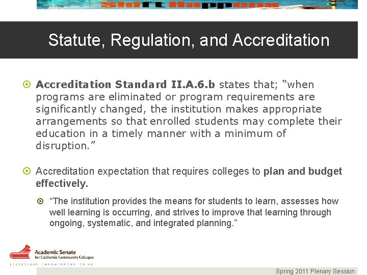 Statute, Regulation, and Accreditation Standard II. A. 6. b states that; “when programs are