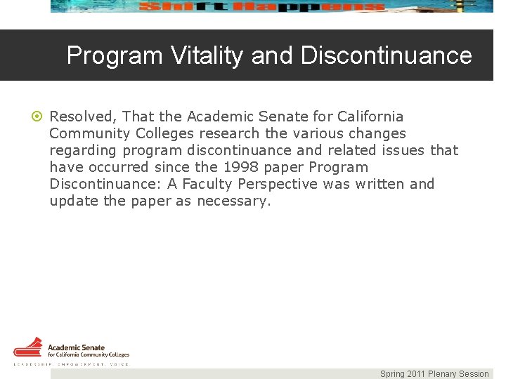 Program Vitality and Discontinuance Resolved, That the Academic Senate for California Community Colleges research