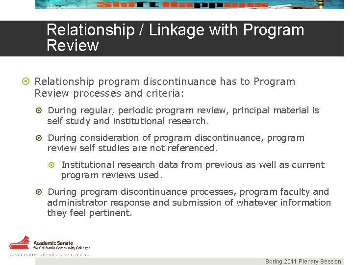 Relationship / Linkage with Program Review Relationship program discontinuance has to Program Review processes