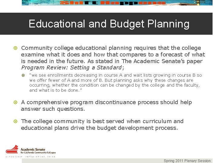 Educational and Budget Planning Community college educational planning requires that the college examine what
