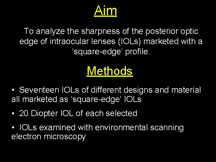 Aim To analyze the sharpness of the posterior optic edge of intraocular lenses (IOLs)