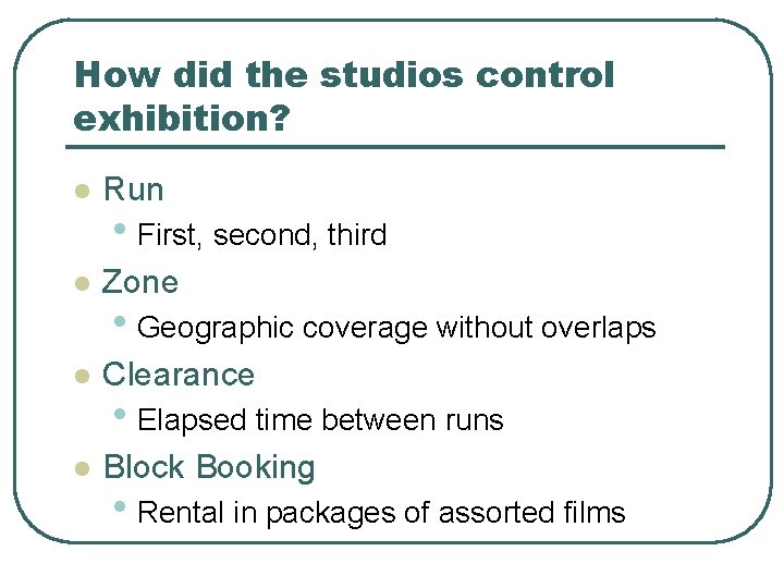 How did the studios control exhibition? l Run l Zone l Clearance l Block