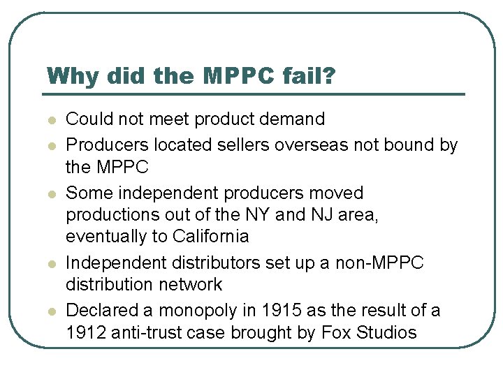 Why did the MPPC fail? l l l Could not meet product demand Producers