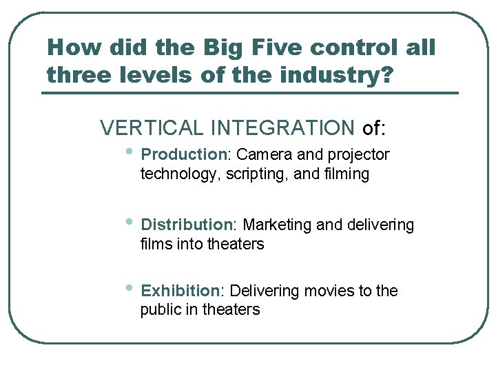 How did the Big Five control all three levels of the industry? VERTICAL INTEGRATION