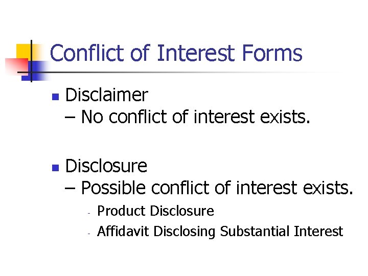 Conflict of Interest Forms n n Disclaimer – No conflict of interest exists. Disclosure