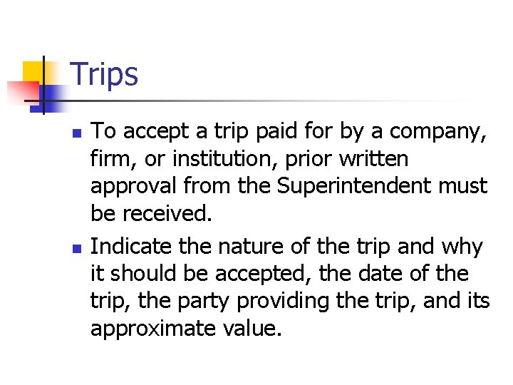 Trips n n To accept a trip paid for by a company, firm, or