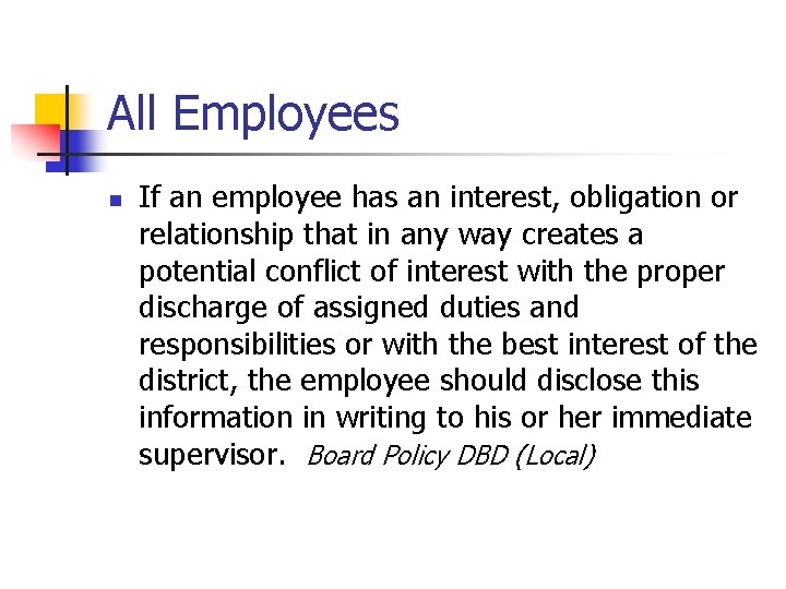 All Employees n If an employee has an interest, obligation or relationship that in