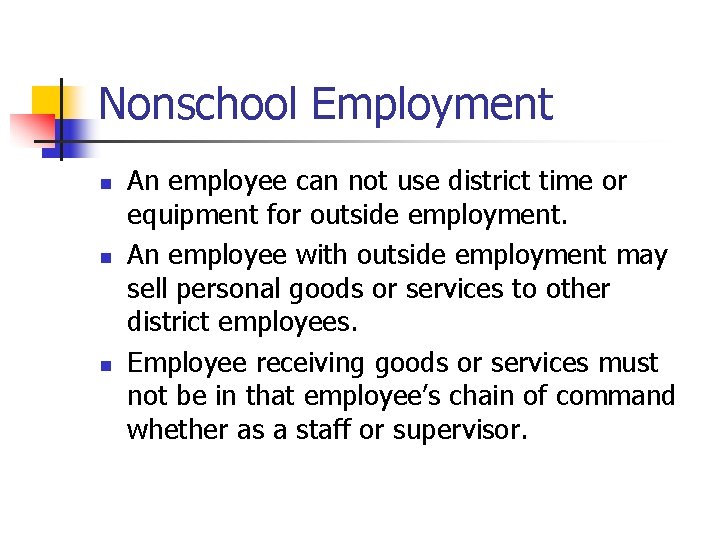 Nonschool Employment n n n An employee can not use district time or equipment