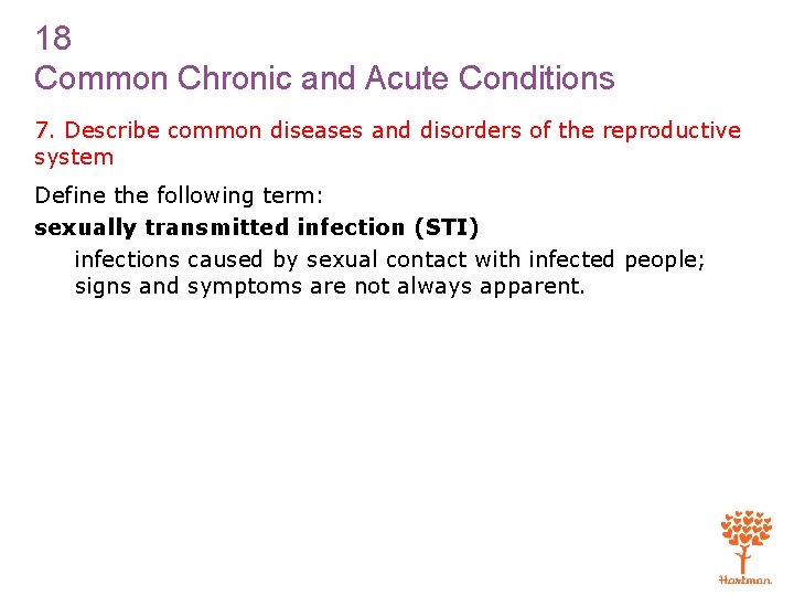 18 Common Chronic and Acute Conditions 7. Describe common diseases and disorders of the