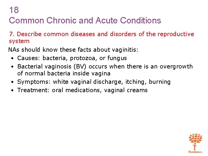 18 Common Chronic and Acute Conditions 7. Describe common diseases and disorders of the