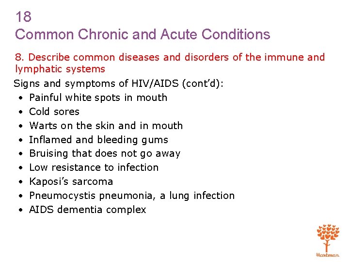 18 Common Chronic and Acute Conditions 8. Describe common diseases and disorders of the