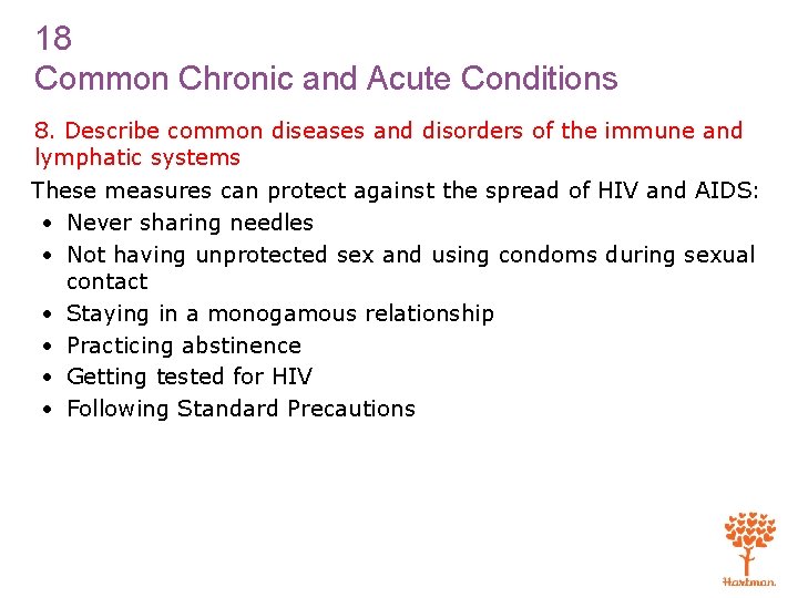 18 Common Chronic and Acute Conditions 8. Describe common diseases and disorders of the