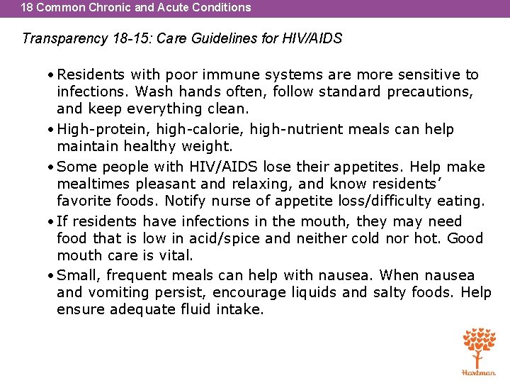 18 Common Chronic and Acute Conditions Transparency 18 -15: Care Guidelines for HIV/AIDS •