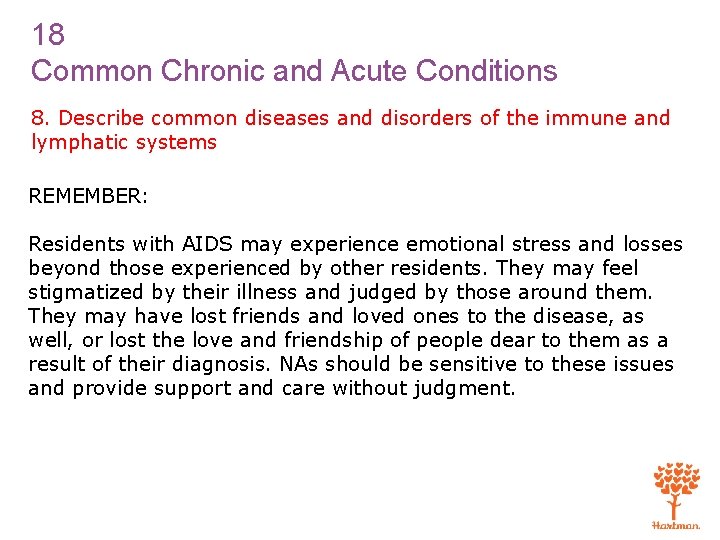 18 Common Chronic and Acute Conditions 8. Describe common diseases and disorders of the