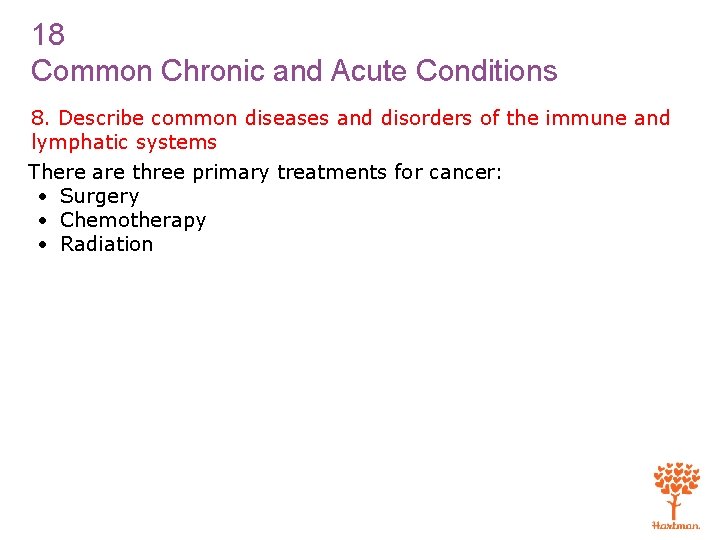 18 Common Chronic and Acute Conditions 8. Describe common diseases and disorders of the