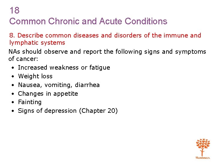 18 Common Chronic and Acute Conditions 8. Describe common diseases and disorders of the