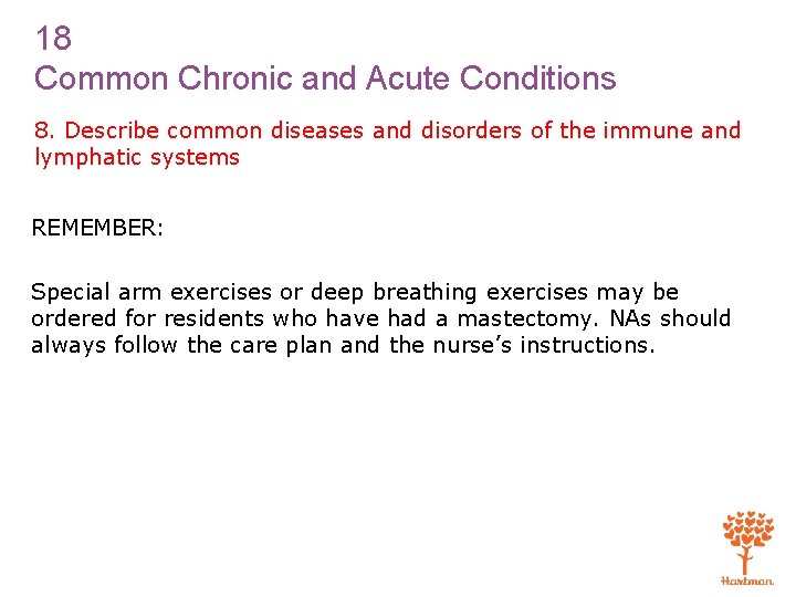 18 Common Chronic and Acute Conditions 8. Describe common diseases and disorders of the